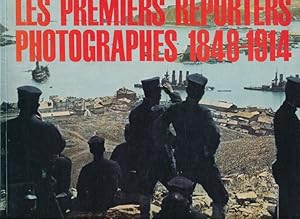 Bild des Verkufers fr Les premiers reporters photographes 1848 - 1914 zum Verkauf von LIBRAIRIE GIL-ARTGIL SARL