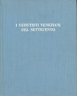 Bild des Verkufers fr I vedutisti veneziani del settecento. Ctalogo della mostra zum Verkauf von LIBRAIRIE GIL-ARTGIL SARL
