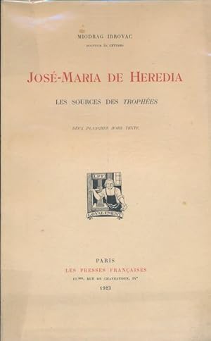 Bild des Verkufers fr Jos-Maria de hrdia. Les sources des trophes zum Verkauf von LIBRAIRIE GIL-ARTGIL SARL