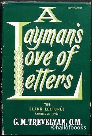 A Layman's Love Of Letters: Being The Clark Lectures Delivered At Cambridge October-November 1953