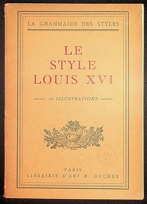 Bild des Verkufers fr Le style Louis XVI zum Verkauf von LibrairieLaLettre2