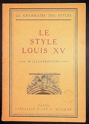 Bild des Verkufers fr Le style Louis XV zum Verkauf von LibrairieLaLettre2
