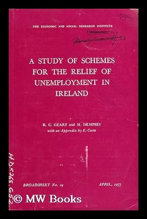 Bild des Verkufers fr A study of schemes for the relief of unemployment in Ireland / by R.G. Geary and M. Dempsey, with appendix by E. Costa zum Verkauf von MW Books Ltd.