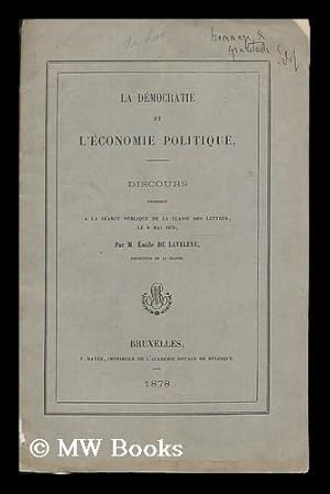 Seller image for La democratie et l'economie politique : discours prononce de la classe des lettres le 8 Mai 1878 / par M. Emile de Laveleye for sale by MW Books Ltd.