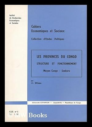 Bild des Verkufers fr Les provinces du Congo; structure et fonctionnement / par J.C. Willame, sous la direction de B. Verhaegen zum Verkauf von MW Books Ltd.