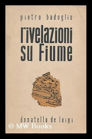 Image du vendeur pour Rivelazioni su Fiume mis en vente par MW Books Ltd.