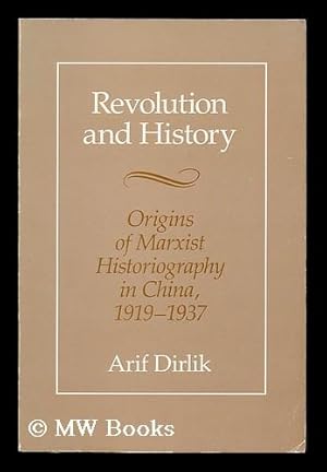 Bild des Verkufers fr Revolution and history : the origins of Marxist historiography in China, 1919-1937 zum Verkauf von MW Books Ltd.