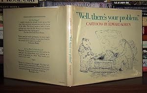 Seller image for WELL, Theres Your Problem for sale by Rare Book Cellar