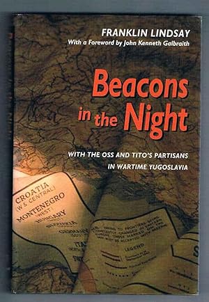 Beacons in the Night. With the OSS and Tito's Partisans in Wartime Yugoslavia.