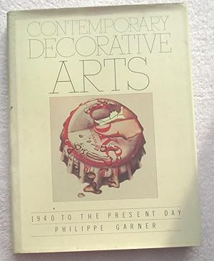 Image du vendeur pour The Contemporary Decorative Arts from 1940 to the Present Day mis en vente par Glenbower Books