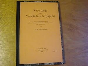 Imagen del vendedor de Neue Wege zum Verstndnis der Jugend. Psychoanalytische Vorlesungen fr Eltern, Lehrer , Erzieher, Schulrzte, Kindergrtnerinnen und Frsorgerinnen a la venta por Antiquariat Fuchseck