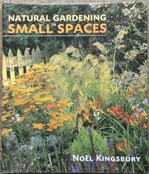 Seller image for Natural Gardening in Small Spaces for sale by Mike Park Ltd