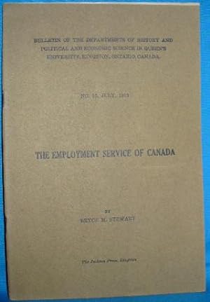 Bild des Verkufers fr The Employment Service of Canada - Bulletin of the Departments of History and Political and Economic Science in Queen's University, Kingston, Ontario, Canada - No.32 zum Verkauf von Alhambra Books