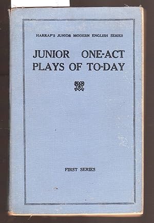 Junior One-act Plays of To-day - Junior Modern English Series