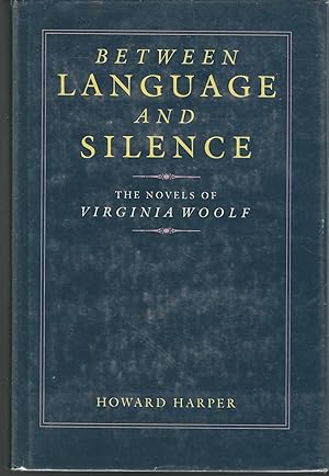 Imagen del vendedor de Between Language and Silence: The Novels of Virginia Woolf a la venta por Dorley House Books, Inc.