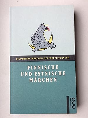 Finnische und Estnische Märchen: Diederichs Märchen der Weltliteratur ; Löwis of Menar, August vo...