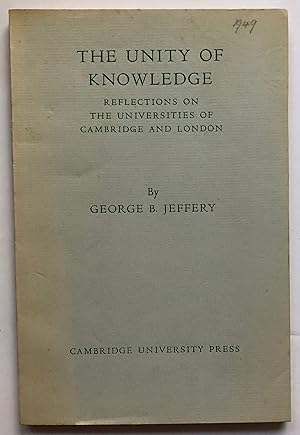 Image du vendeur pour The Unity Of Knowledge Some Reflections On The Universities Of Cambridge And London. SCARCE mis en vente par Deightons