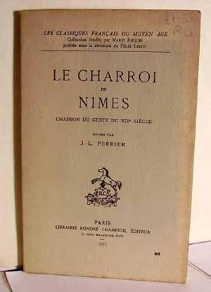 Imagen del vendedor de Le Charroi De Nimes Chanson De Geste Du XIIe Siecle a la venta por Benson's Antiquarian Books