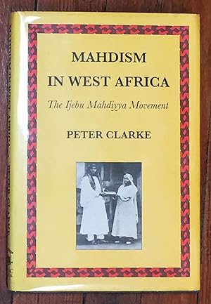 Bild des Verkufers fr Mahdism in West Africa: The Ijebu Mahdiyya Movement zum Verkauf von The Kelmscott Bookshop, ABAA