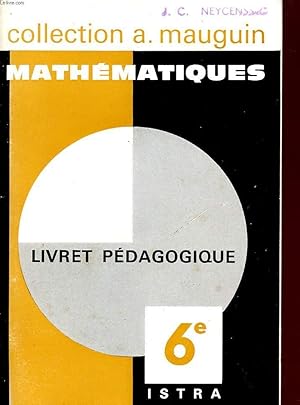 Imagen del vendedor de MATHEMATIQUES / LIVRET PEDAGOGIQUE / CLASSE DE 6 / COLLECTION A. MAUGUIN. a la venta por Le-Livre