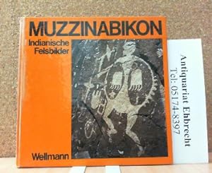 Bild des Verkufers fr Muzzinabikon Indianische Felsbilder Nordamerikas aus 5 Jahrtausenden. zum Verkauf von Antiquariat Ehbrecht - Preis inkl. MwSt.