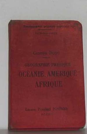 Image du vendeur pour Enseignement primaire suprieur programme de 1893. Notions gnrales de gographie physique Ocanie Amrique Afrique . par Gaston Dodu . 1re anne mis en vente par crealivres