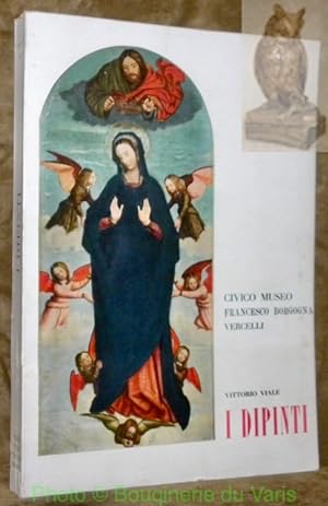 Bild des Verkufers fr I Dipinti. Catalogo. Civico Museo Francesco Borgogna. zum Verkauf von Bouquinerie du Varis