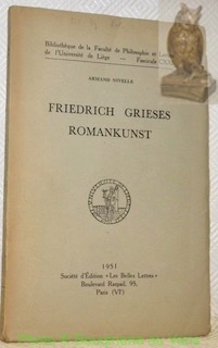 Seller image for Friedrich Grieses Romankunst. Bibliothque de la Facult de Philosophie et Lettres de l'Universit de Lige. for sale by Bouquinerie du Varis