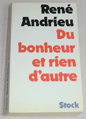 Seller image for DU BONHEUR ET RIEN D'AUTRE for sale by LE BOUQUINISTE