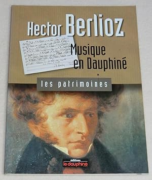 Image du vendeur pour HECTOR BERLIOZ - Musique en Dauphin mis en vente par LE BOUQUINISTE