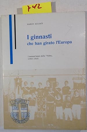 Bild des Verkufers fr I Ginnasti Che Han Girato L'Europa - I Sessant'Anni Della "Fides" (1905 - 1965) zum Verkauf von Antiquariat Trger