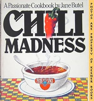 Bild des Verkufers fr Chili Madness : A Passionate Cookbook zum Verkauf von Keener Books (Member IOBA)