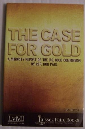 Immagine del venditore per The Case for Gold: A Minority Report of the U.S. Gold Commission venduto da Defunct Books