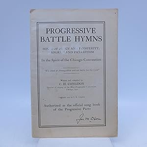 Seller image for Progressive Battle Hymns: Songs of Peace and Prosperity; Progress and Patriotism, In the Spirit of the Chicago Convention for sale by Shelley and Son Books (IOBA)