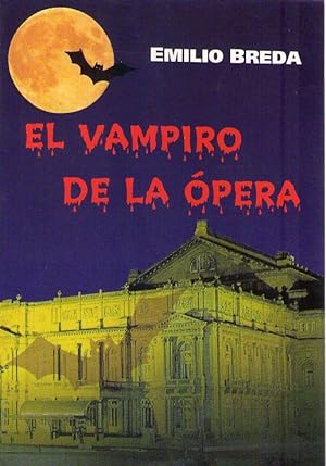 Imagen del vendedor de EL VAMPIRO DE LA OPERA [Firmado / Signed] a la venta por Buenos Aires Libros