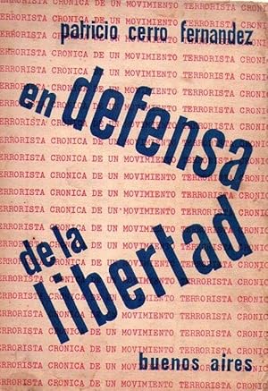 Immagine del venditore per EN DEFENSA DE LA LIBERTAD. Crnica de un movimiento terrorista venduto da Buenos Aires Libros