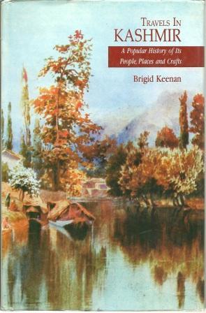 Seller image for Travels in Kashmir: A Popular History of Its People, Places and Crafts for sale by Works on Paper