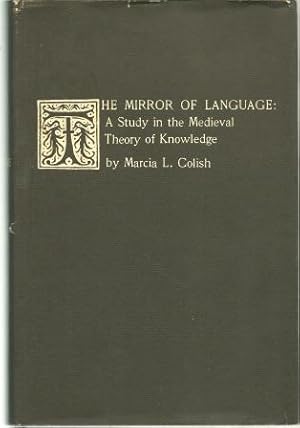 Imagen del vendedor de The Mirror of Language: A Study in the Medieval Theory of Knowledge a la venta por Works on Paper