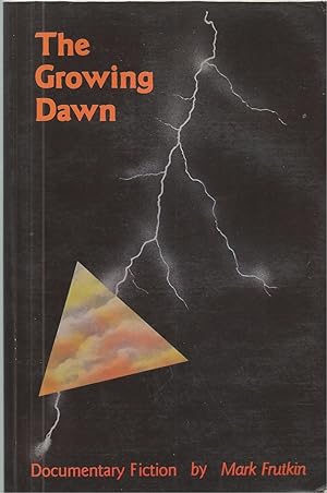 Seller image for Growing Dawn, The Documentary fiction for sale by BYTOWN BOOKERY