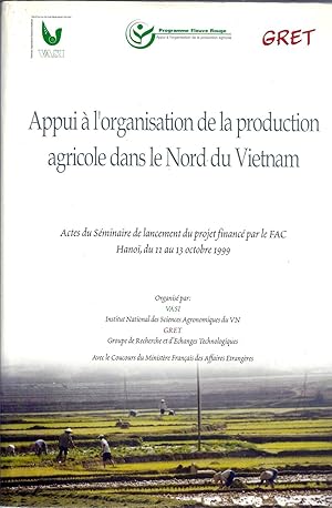 Appui à l'organisation de la production agricole dans le Nord Vietnam. Actes du séminaire de lanc...