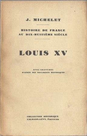 Image du vendeur pour Oeuvres compltes de Michelet, Histoire de France tome XVIII : Louis XV mis en vente par LES TEMPS MODERNES