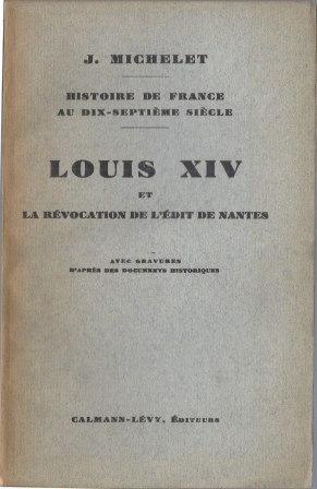 Imagen del vendedor de Oeuvres compltes de Michelet, Histoire de France tome XV : Louis XIV et la rvocation de l'dit de Nantes a la venta por LES TEMPS MODERNES