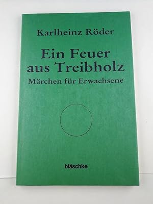 Ein Feuer aus Treibholz. Märchen für Erwachsene.