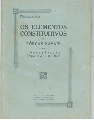 OS ELEMENTOS CONSTITUTIVOS DAS FORÇAS NAVAIS - CONFERÊNCIAS PARA O ANO DE 1927