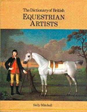 The Dictionary of British Equestrian Artists