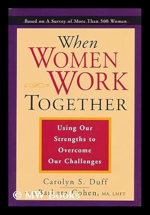 Imagen del vendedor de When Women Work Together - Using Our Strengths to Overcome Our Challenges a la venta por MW Books Ltd.