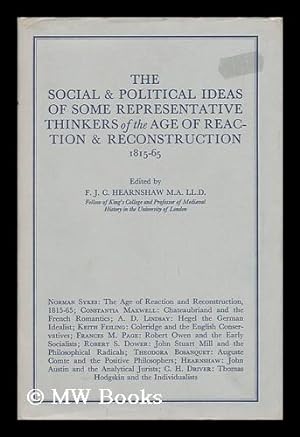Bild des Verkufers fr The social & political ideas of some representative thinkers of the age of reaction & reconstruction (1815-65) : a series of lectures delivered at King's College University of London during the session (1930-31) / edited by F.J.C. Hearnshaw zum Verkauf von MW Books Ltd.