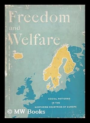 Seller image for Freedom and Welfare; Social Patterns in the Northern Countries of Europe, Edited by George R. Nelson, Assisted by Aune Mäkinen-Ollinen [And Others] for sale by MW Books Ltd.