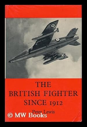 Immagine del venditore per The British Fighter Since 1912: Fifty Years of Design and Development venduto da MW Books Ltd.