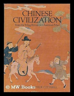 Bild des Verkufers fr Chinese Civilization from the Ming Revival to Chairman Mao / Yong Yap and Arthur Cotterell zum Verkauf von MW Books